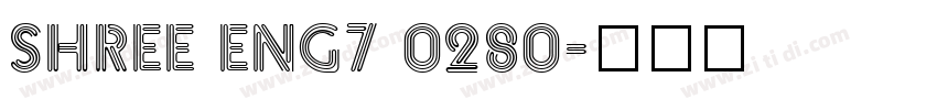 SHREE ENG7 0280字体转换